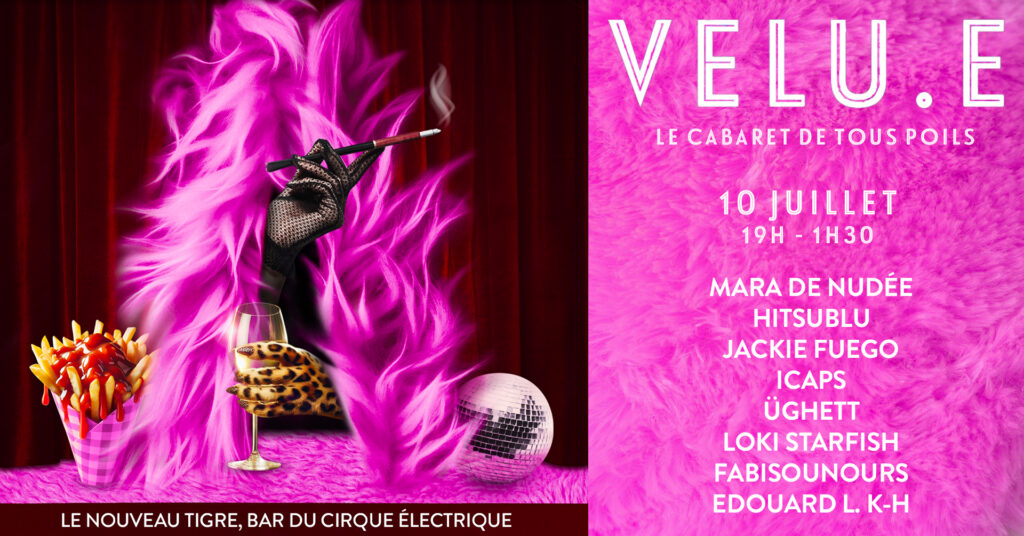 10 Juil Velu.e - Cabaret & Afterwork - Le CIrque Electrique