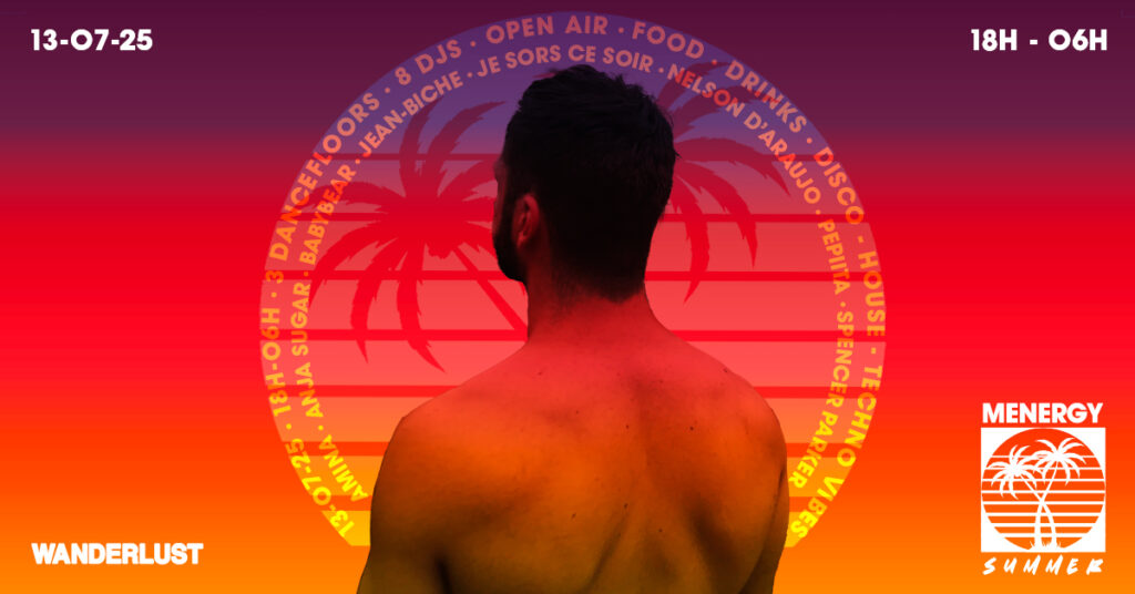 13 Juil MENERGY Summer 2025 @Wanderlust