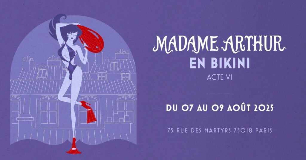 MADAME ARTHUR EN BIKINI - ACTE VI