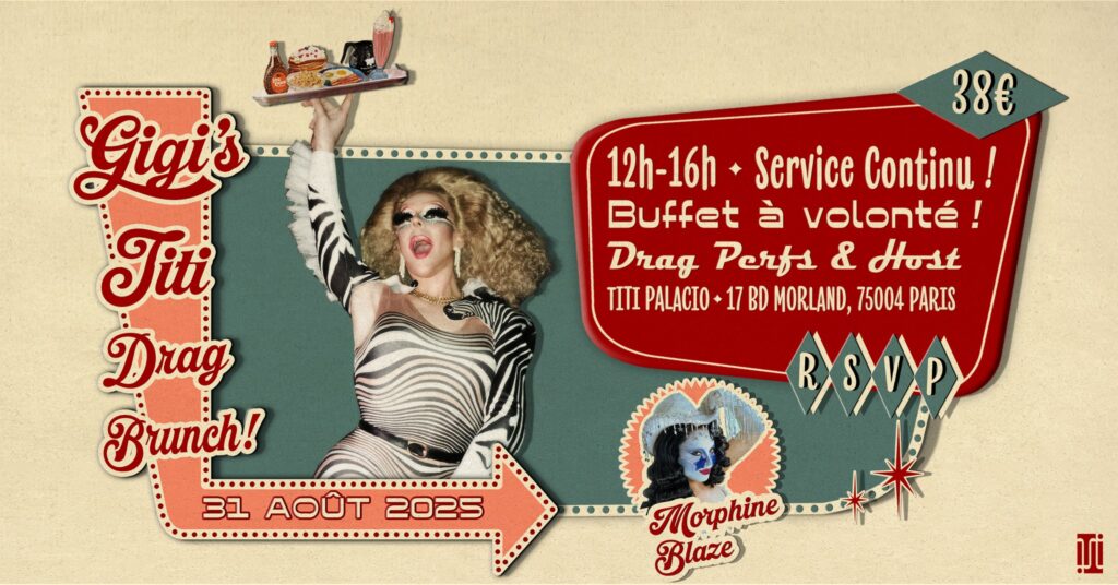 31 Aout Gigi's Titi Drag Brunch #04 au Titi Palacio avec Morphine Blaze