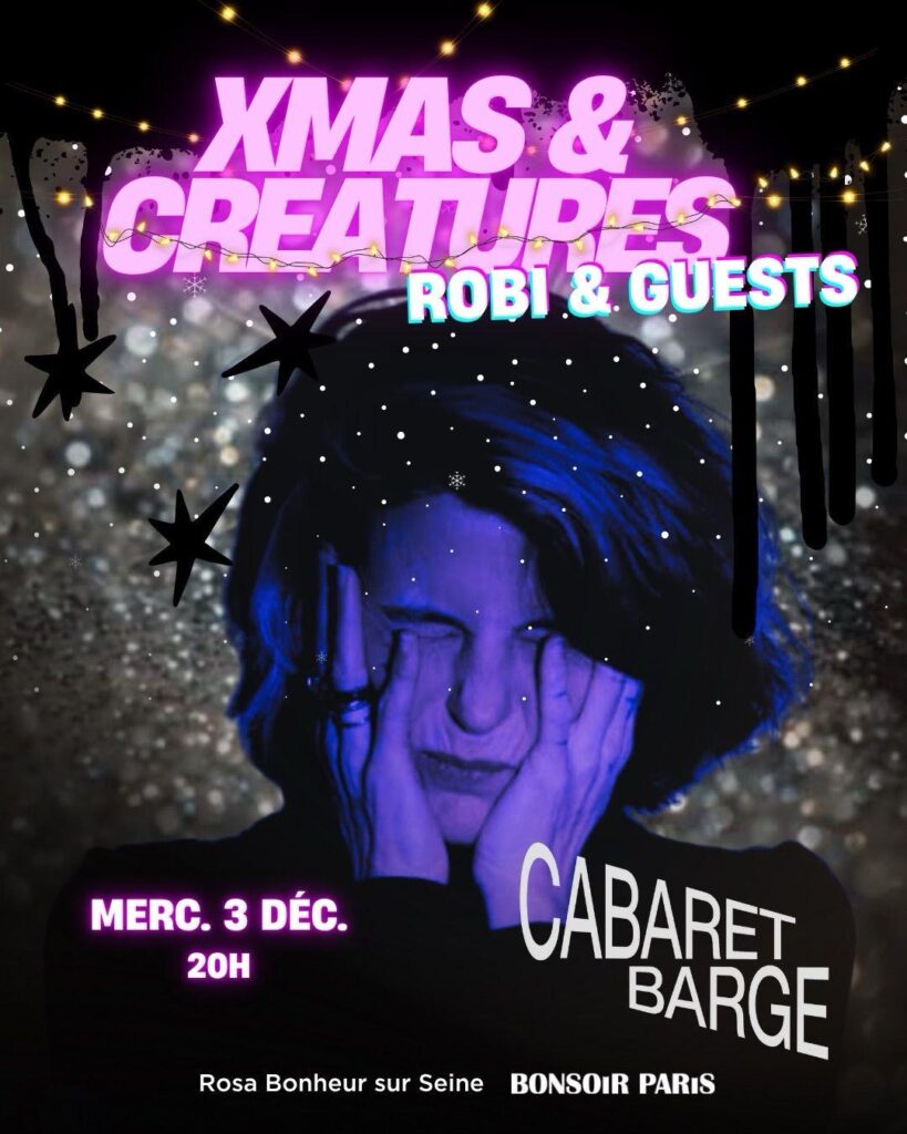 03 Dec Cabaret Barge #3 – XMAS & CREATURES ROBI GUESTS