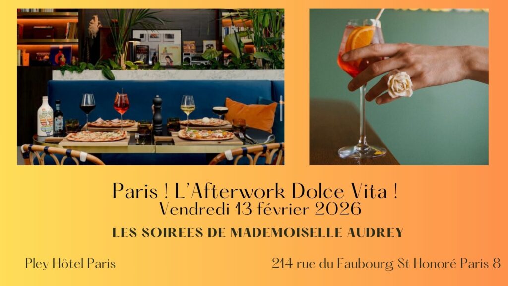 Paris ! L'Afterwork Dolce Vita ! Pley Hôtel Paris x Soirées de Mademoiselle Audrey