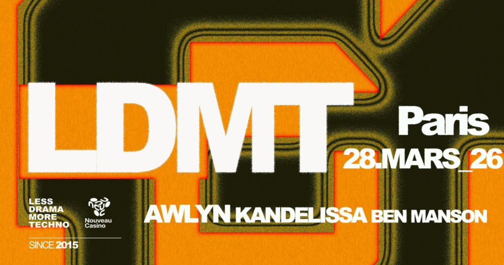 28 Mars LESS DRAMA MORE TECHNO [summer is coming]