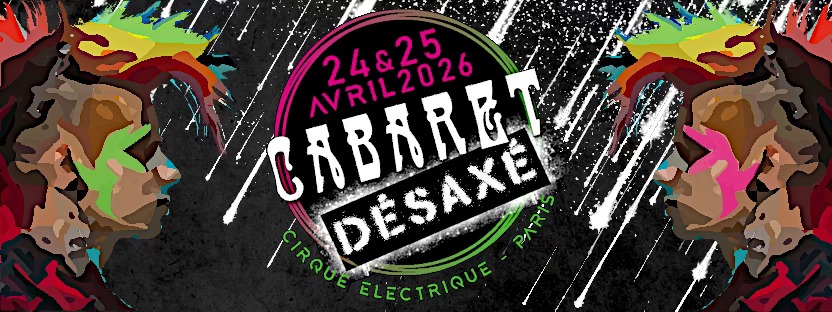 PARIS - Cabaret Désaxé 2 - Cirque électrique - Ven 24 &  sam 25 avril 2026