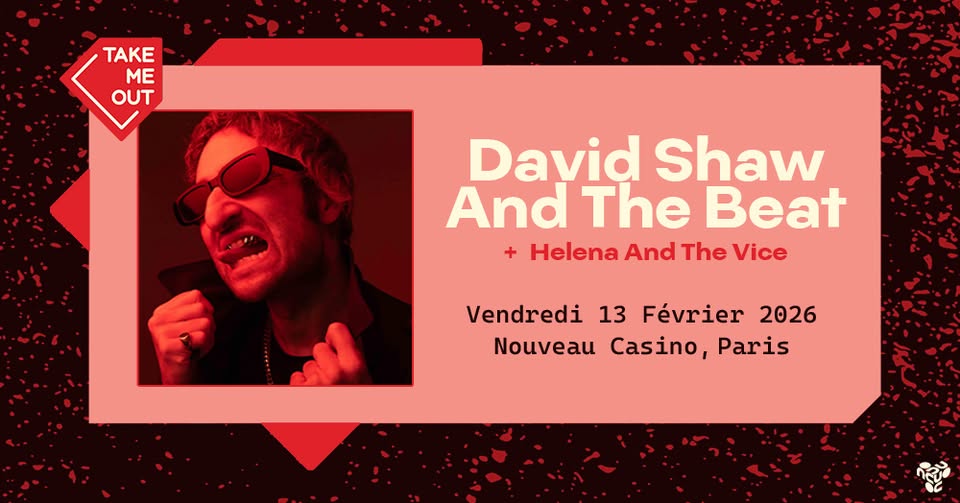 Take Me Out : David Shaw And The Beat + Helena And The Vice en concert au Nouveau Casino