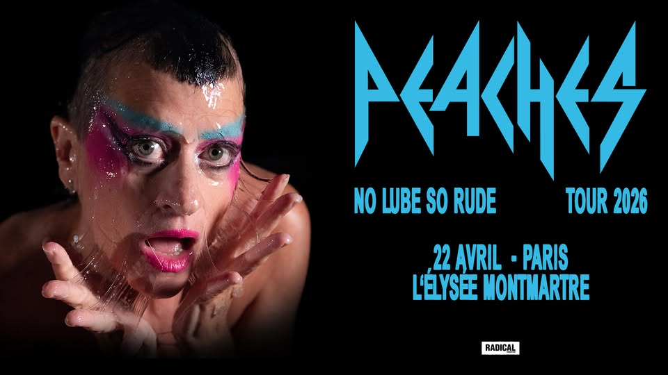 Peaches - No Lube So Rude Tour 2026 · L'Élysée Montmartre