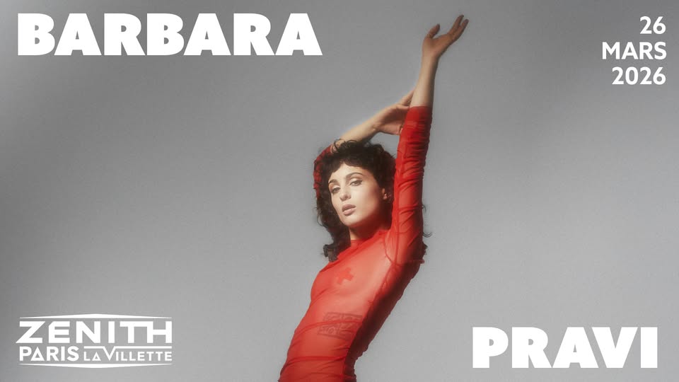 26 MARS 2026 - BARBARA PRAVI - ZÉNITH