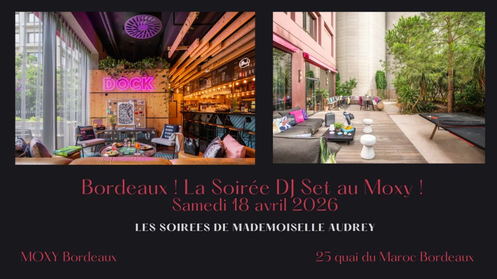 18 Avril Les Soirées de Mademoiselle Audrey Bordeaux
